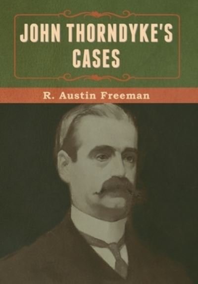 Cover for R. Austin Freeman · John Thorndyke's Cases (Hardcover bog) (2020)