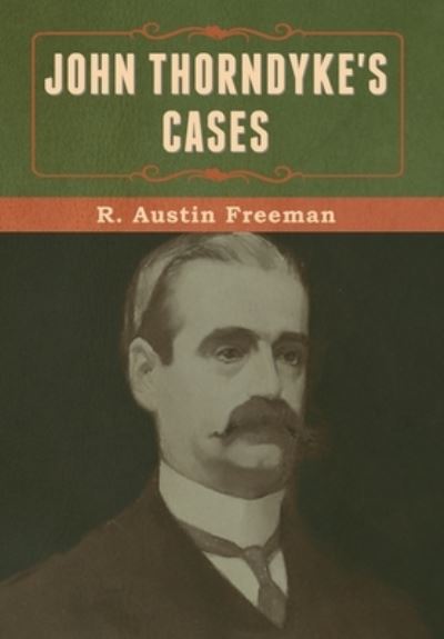 Cover for R. Austin Freeman · John Thorndyke's Cases (Hardcover Book) (2020)