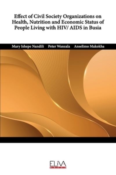 Cover for Peter Wanzala · Effect of Civil Society Organizations on Health, Nutrition and Economic Status of People Living with HIV/ AIDS in Busia (Paperback Book) (2021)