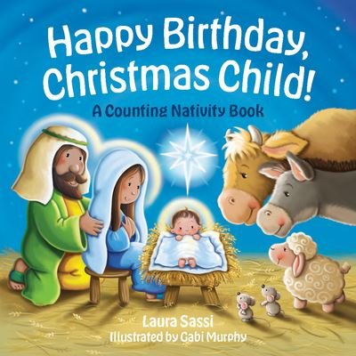 Cover for Laura Sassi · Happy Birthday, Christmas Child (Board book) (2022)