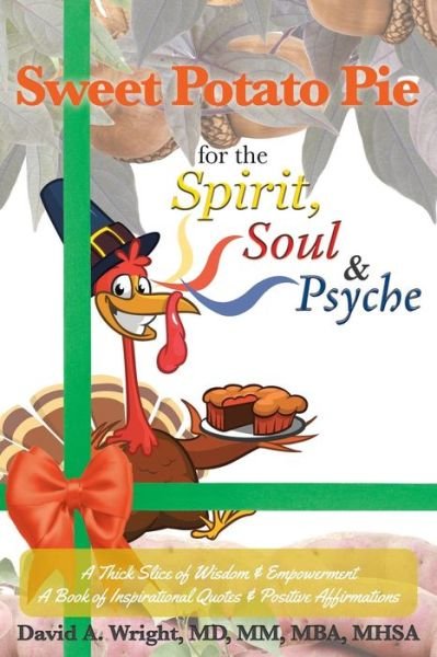 Cover for David A Wright MM Mba Mhsa · Sweet Potato Pie for the Spirit, Soul &amp; Psyche (Paperback Book) (2021)