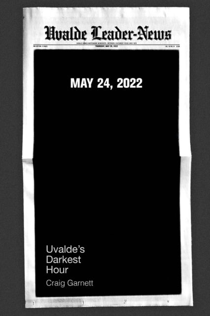 Uvalde's Darkest Hour - Craig Garnett - Książki - Texas A & M University Press - 9781648432996 - 25 października 2024