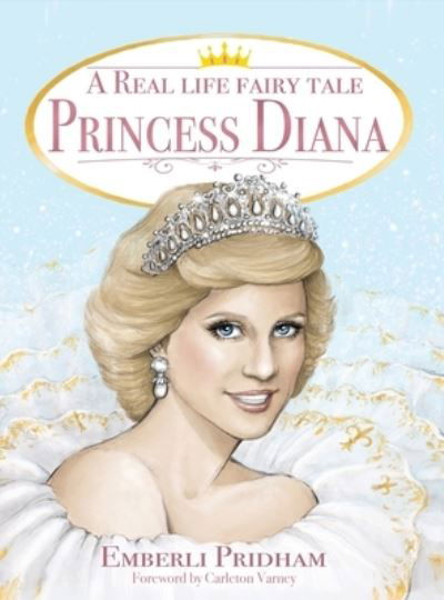 Cover for Emberli Pridham · A Real Life Fairy Tale Princess Diana - A Real Life Fairy Tale (Hardcover bog) (2022)
