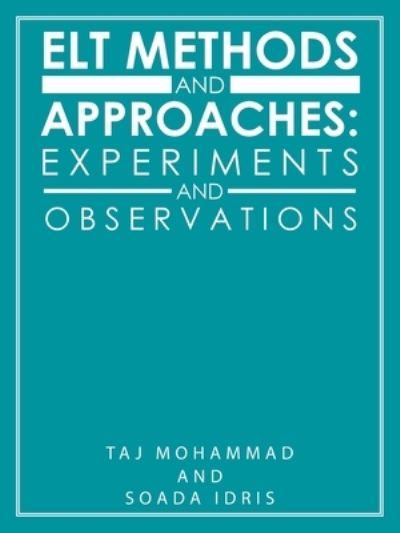 Elt Methods and Approaches - Taj Mohammad - Livros - iUniverse, Incorporated - 9781663237996 - 16 de maio de 2022