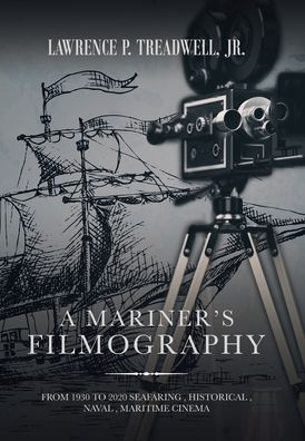 Cover for Jr Lawrence P Treadwell · A Mariner's Filmography (Hardcover Book) (2020)