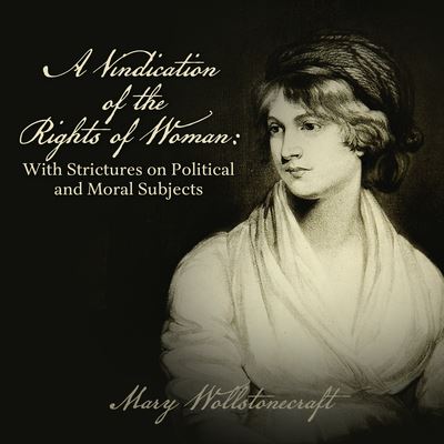 A Vindication of the Rights of Woman - Mary Wollstonecraft - Music - Dreamscape Media - 9781666559996 - July 5, 2022