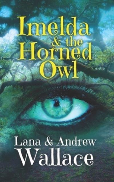 Cover for Lana &amp; Andrew Wallace · Imelda &amp; the Horned Owl (Paperback Bog) (2019)