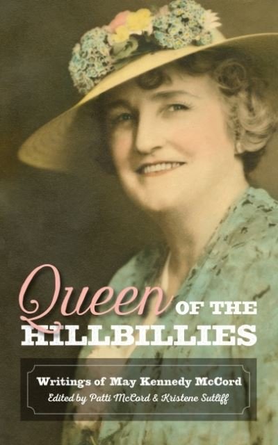 Cover for Queen of the Hillbillies: The Writings of May Kennedy McCord - Chronicles of the Ozarks (Paperback Book) (2022)