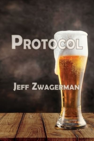 Protocol - Jeff Zwagerman - Livros - Black Rose Writing - 9781684337996 - 27 de janeiro de 2022