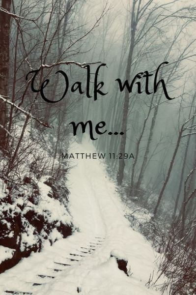 Cover for Banyan Tree Publishing · Walk With Me ... Matthew 11 (Paperback Book) (2019)