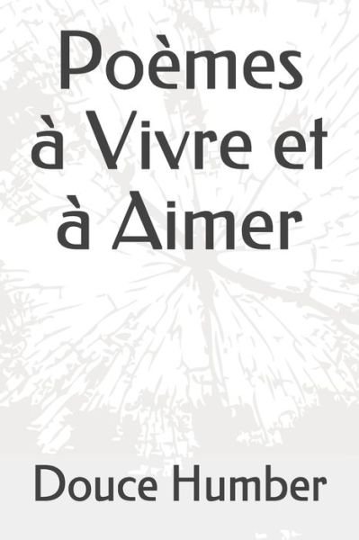 Cover for Douce Humber · Poemes a Vivre et a Aimer (Pocketbok) (2019)