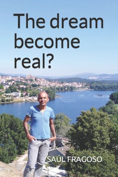 Cover for Saul Fragoso · The dream become real? (Paperback Book) (2019)