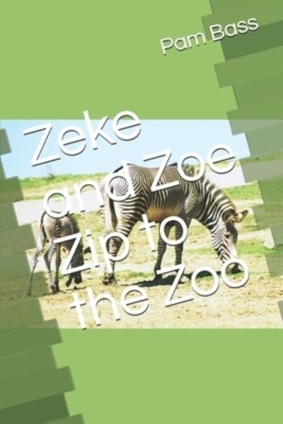 Cover for Pam Bass · Zeke and Zoe Zip to the Zoo (Paperback Book) (2019)
