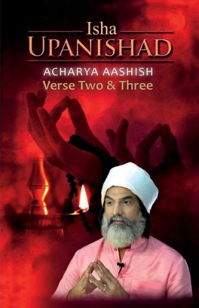 Cover for Acharya Aashish · Isha Upanishad Verse Two and Three (Paperback Book) (2018)