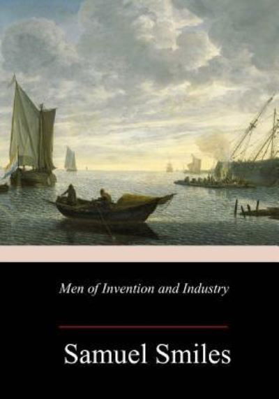 Cover for Samuel Smiles · Men of Invention and Industry (Paperback Book) (2018)