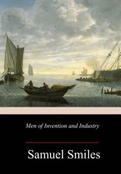 Cover for Samuel Smiles · Men of Invention and Industry (Pocketbok) (2018)