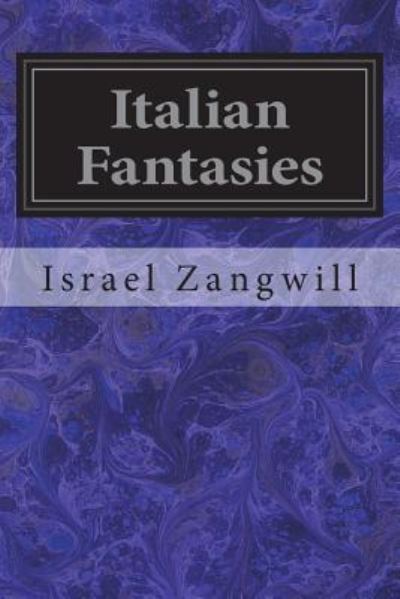 Cover for Israel Zangwill · Italian Fantasies (Paperback Book) (2018)