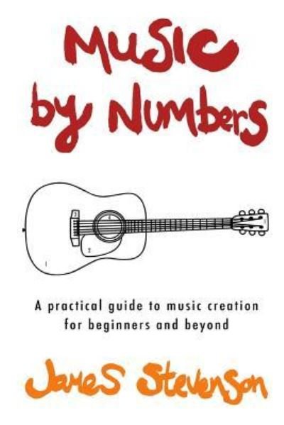 Music By Numbers - James Stevenson - Bücher - Createspace Independent Publishing Platf - 9781725090996 - 25. August 2018