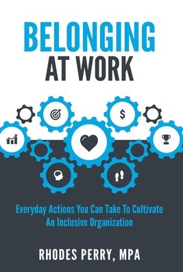 Cover for Rhodes Perry · Belonging At Work (Hardcover Book) (2018)