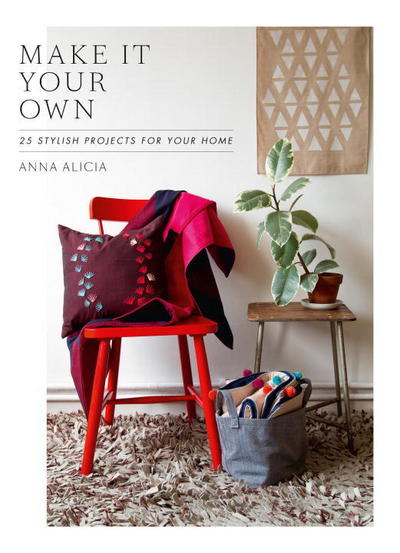 Cover for Anna Alicia · Make It Your Own (Hardcover Book) (2013)