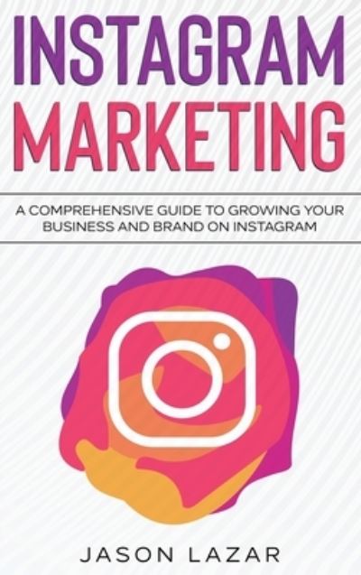 Cover for Jason Lazar · Instagram Marketing (Hardcover Book) (2021)