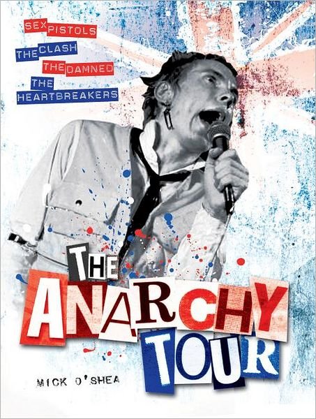 Anarchy Tour - Mick O'Shea - Books - Omnibus Press - 9781780383996 - November 5, 2012