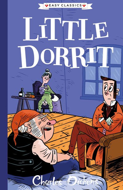 Cover for C Dickens · Little Dorrit (Easy Classics) - The Charles Dickens Children's Collection (Easy Classics) (Paperback Book) (2020)