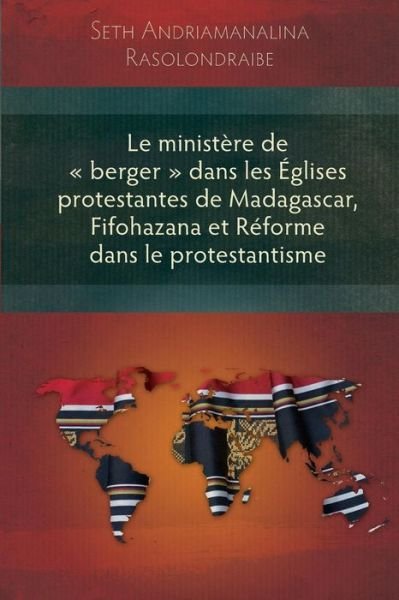 Cover for Set Andriamanalina Rasolondraibe · Le Ministere De Berger Dans Les Eglises Protestantes De Madagascar, Fifohazana et Reforme Dans Le Protestantisme (Taschenbuch) (2014)