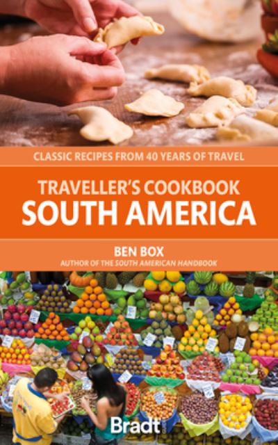 Cover for Ben Box · Traveller's Cookbook: South America: Classic recipes from 40 years of travel (Taschenbuch) (2022)