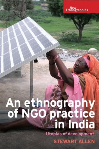 Cover for Stewart Allen · An Ethnography of Ngo Practice in India: Utopias of Development - New Ethnographies (Gebundenes Buch) (2018)