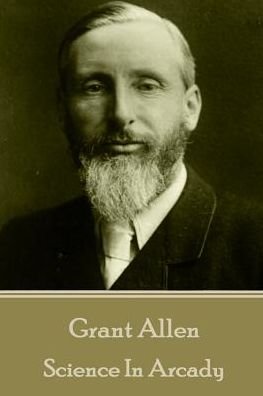 Cover for Grant Allen · Grant Allen - Science In Arcady (Taschenbuch) (2017)