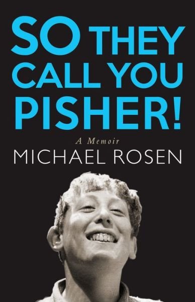 Cover for Michael Rosen · So They Call You Pisher!: A Memoir (Paperback Book) (2018)