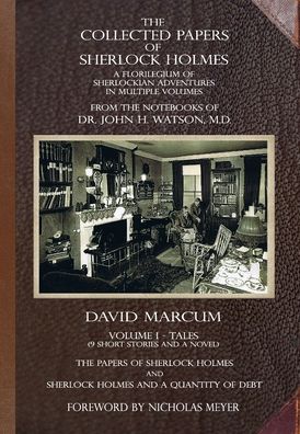 Cover for David Marcum · The Collected Papers of Sherlock Holmes - Volume 1: A Florilegium of Sherlockian Adventures in Multiple Volumes - Collected Papers of Sherlock Holmes (Inbunden Bok) (2021)