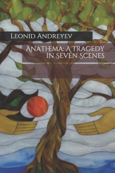 Anathema - Leonid Andreyev - Livros - Independently Published - 9781790874996 - 6 de dezembro de 2018