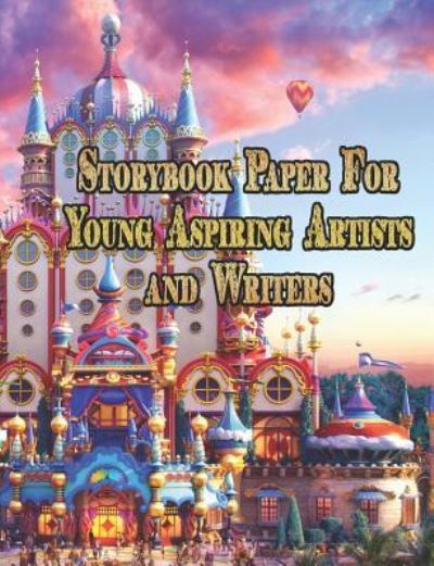 Storybook Paper for Young Aspiring Artists and Writers - Daniel Ingram - Books - Independently Published - 9781791343996 - December 11, 2018