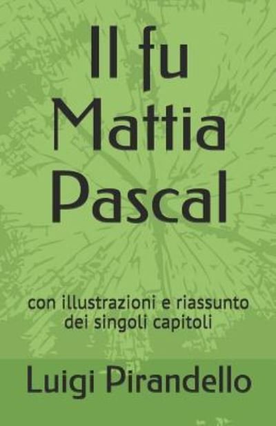 Il fu Mattia Pascal - Luigi Pirandello - Bücher - Independently Published - 9781792151996 - 22. Dezember 2018