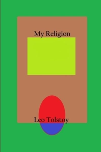 Cover for Leo Tolstoy · My Religion (Paperback Bog) (2019)