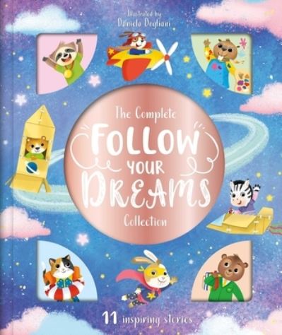 Cover for Igloobooks · The Complete Follow Your Dreams Collection (Hardcover Book) (2021)