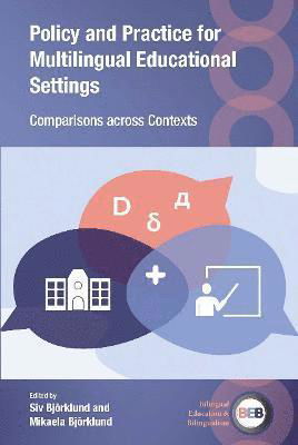 Policy and Practice for Multilingual Educational Settings: Comparisons across Contexts - Bilingual Education & Bilingualism -  - Böcker - Multilingual Matters - 9781800412996 - 23 mars 2023