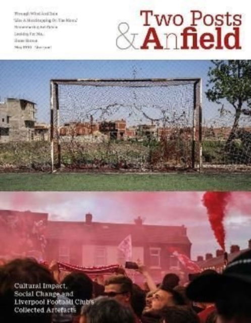 Cover for Neville Gabie · Two Posts and a Field: Cultural Impact, Social Change and Liverpool Football Club's Collected Artefacts (Taschenbuch) (2022)