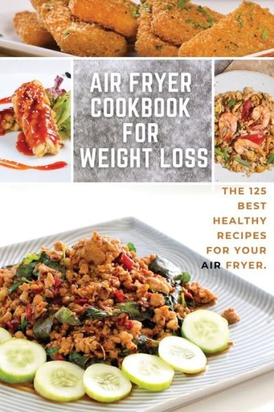 Cover for Michelle Williams · Air Fryer Cookbook for Weight Loss (Taschenbuch) (2021)