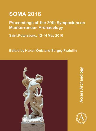 Cover for Hakan OEniz · SOMA 2016: Proceedings of the 20th Symposium on Mediterranean Archaeology: Saint Petersburg, 12-14 May 2016 (Paperback Book) (2022)