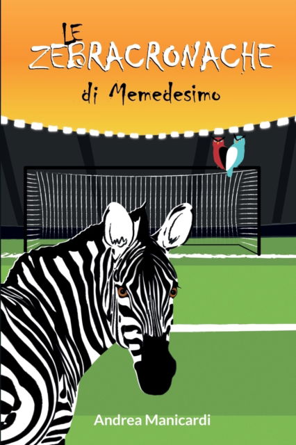 Cover for Andrea Manicardi · Le Zebracronache di Memedesimo (Paperback Book) (2021)