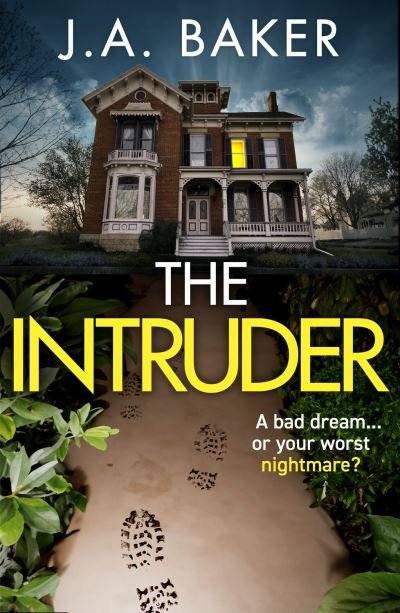 Cover for J A Baker · The Intruder: A completely addictive, suspenseful psychological thriller from J A Baker (Hardcover bog) (2023)