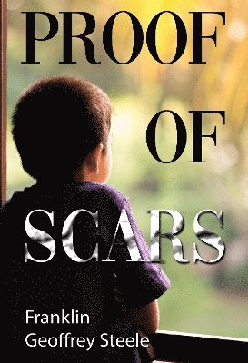 Cover for Franklin Geoffrey Steele · Proof of Scars (Paperback Book) (2024)