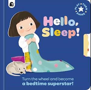 Cover for Happy Yak · Hello, Sleep!: Turn the wheel and become a bedtime superstar! - Play, Turn, Shine (Board book) (2026)