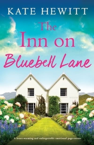 Cover for Kate Hewitt · The Inn on Bluebell Lane: A heart-warming and unforgettable emotional page-turner - The Inn on Bluebell Lane (Paperback Book) (2023)