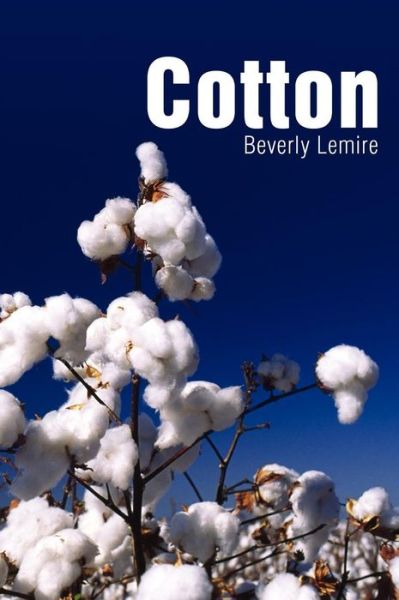 Cotton - Textiles that Changed the World - Professor Beverly Lemire - Boeken - Bloomsbury Publishing PLC - 9781845202996 - 1 maart 2011