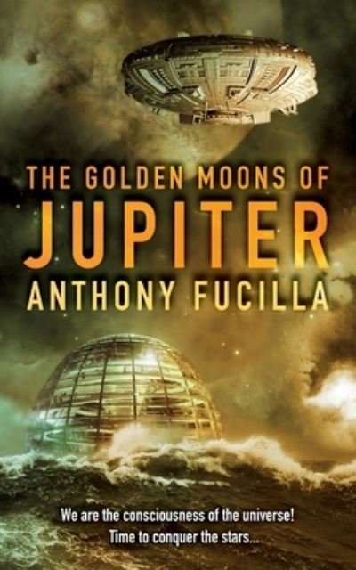 Cover for Anthony Fucilla · The Golden Moons of Jupiter (Paperback Book) (2022)