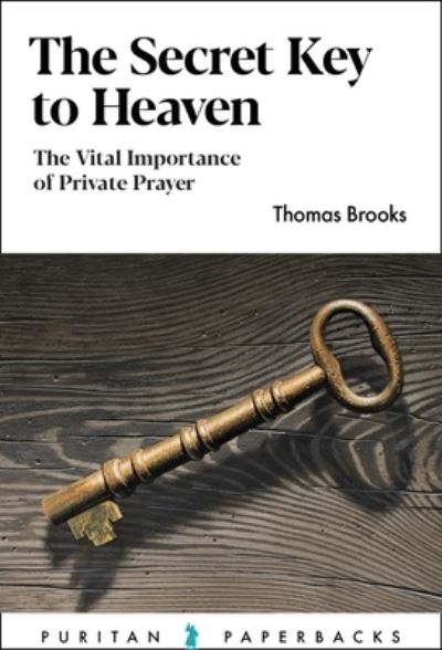 Cover for Thomas Brooks · The Secret Key to Heaven (Pocketbok) (2022)